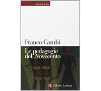 Le pedagogie del Novecento - [Laterza - Collane Universitarie]