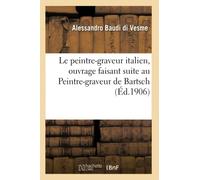 Le peintre-graveur italien, ouvrage faisant suite au Peintre-graveur de Bartsch