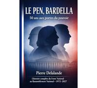 LE PEN, BARDELLA: 50 ans aux portes du pouvoir