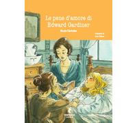 Le pene d'amore di Edward Gardiner. Un prequel di Orgoglio & Pregiudizio