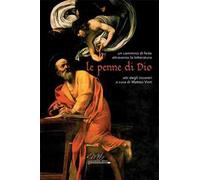 Le penne di Dio. Un cammino di fede attraverso la letteratura