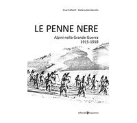 Le Penne nere. Alpini nella grande guerra 1915-1918