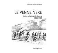 Le Penne nere. Alpini nella grande guerra 1915-1918