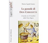 Le pentole di don Chisciotte. A tavola con il cavaliere della triste figura