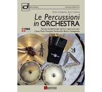Le percussioni in orchestra. Tecnica fondamentale, storia e repertorio per cassa, piatti, triangolo, tamburello basco e castagnette