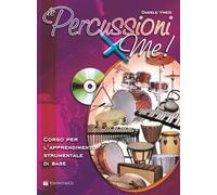 Le percussioni x me! Corso per l'apprendimento strumentale di base. Con CD Audio in omaggio. Con File audio per il download