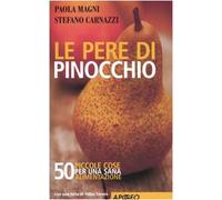 Le pere di Pinocchio. 50 piccole cose da fare per una sana alimentazione