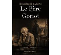 Le Père Goriot (édition Bac illustrée): Texte intégral, dossier pédagogique et 21 illustrations originales pour préparer le bac de français