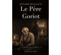Le Père Goriot (édition Bac illustrée): Texte intégral, dossier pédagogique et 21 illustrations originales pour préparer le bac de français