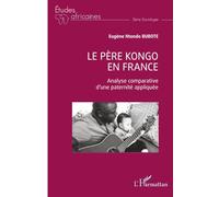 Le père kongo en France: Analyse comparative d'une paternité appliquée