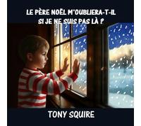 LE PÈRE NOËL M’OUBLIERA-T-IL SI JE NE SUIS PAS LÀ ?: Livre d’histoire, de coloriage et d’activités