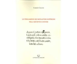 Le pergamene dei monasteri soppressi nell'Archivio Cavense - [Lavegliacarlone]