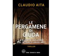 Le pergamene di Giuda: La quarta indagine del monaco Anselmo