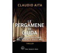 Le pergamene di Giuda. La quarta indagine del monaco Anselmo