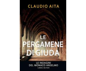 Le pergamene di Giuda: Le indagini del monaco Anselmo - Vol. 4