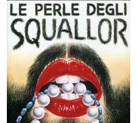 Squallor - Le Perle Degli Squallor