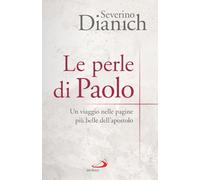 Le perle di Paolo. Un viaggio nelle pagine più belle dell'apostolo
