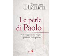 Le perle di Paolo. Un viaggio nelle pagine più belle dell'apostolo