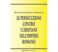 Le persecuzioni contro i cristiani nell'Impero romano