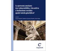 Le persone anziane tra vulnerabilità, vita attiva e inclusione sociale. Quale tutela giuridica?