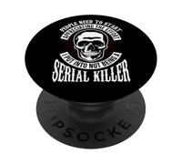 Le persone devono iniziare ad apprezzare di non essere un serial killer PopSockets PopGrip Adesivo