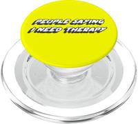 Le persone dicono che ho bisogno di terapia | Salute Cervello PopSockets PopGrip per MagSafe