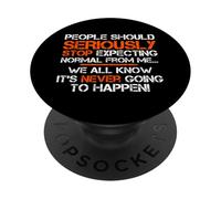 Le persone dovrebbero seriamente smettere di aspettarsi umorismo Detto divertente PopSockets PopGrip Adesivo