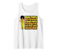 Le Persone Forti e Intelligenti perdonano ignorano Le Donne di Colore Canotta