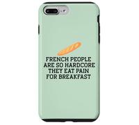LE PERSONE FRANCESE SONO COSÌ HARDCORE MANGIANO DOLORE PER LA COLAZIONE Meme Custodia per iPhone 7 Plus/8 Plus