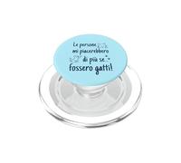 Le persone mi piacerebbero di più se fossero gatti! PopSockets PopGrip per MagSafe