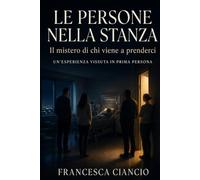 Le persone nella stanza: Il mistero di chi viene a prenderci
