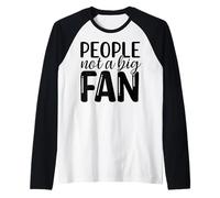 Le Persone Non Sono Un Grande Fan Espressione antisociale Maglia con Maniche Raglan