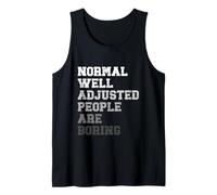 Le Persone Normali Ben adattate Sono noiose Citazione Divertente sarcastica Canotta