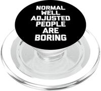 Le persone normali ben adattate sono noiose - Dire sarcastico PopSockets PopGrip per MagSafe