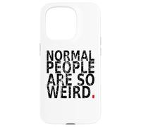 Le persone normali sono così strane. vintage, Citazione divertente. Custodia per iPhone 15 Pro