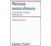 Le persone senza dimora. La dimensione multipla del fenomeno