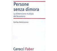 Le persone senza dimora. La dimensione multipla del fenomeno