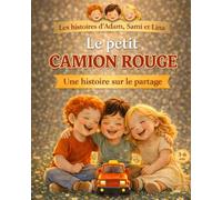 Le petit camion rouge: Une histoire douce sur le partage