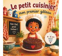 Le petit cuisinier: Mon premier gâteau