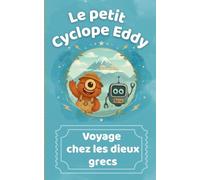 Le petit Cyclope Eddy : voyage chez les dieux grecs: Une première découverte de la mythologie grecque (3-5 ans)