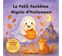 Le Petit Fantôme Rigolo d’Halloween: Livre d’Halloween pour enfants, Fantôme drôle et bienveillant, Histoire illustrée 3-6 ans