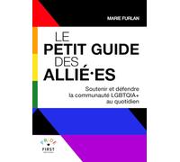 Le Petit Guide des allié·es - Soutenir et défendre la communauté LGBTQI au quotidien