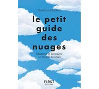 Le petit guide des nuages: Observer et découvrir un monde de rêves