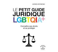 Le petit guide juridique LGBTQIA+: Connaître ses droits et se protéger