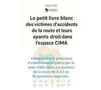 Le petit livre blanc des victimes d’accidents de la route et de leurs ayants-droit dans l’espace CIMA