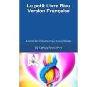 Le petit Livre Bleu Version Française: à parrtir de l'original écrit par Conny Mendez