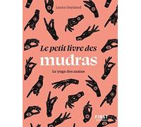 Le petit livre des mudras: Le yoga des mains