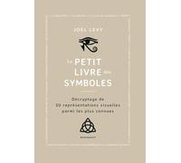 Le petit livre des symboles: Décryptage de 50 représentations visuelles parmi les plus connues