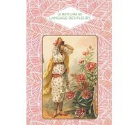 Le petit livre du langage des Fleurs: Nouvelle édition