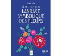 Le petit livre du langage symbolique des fleurs